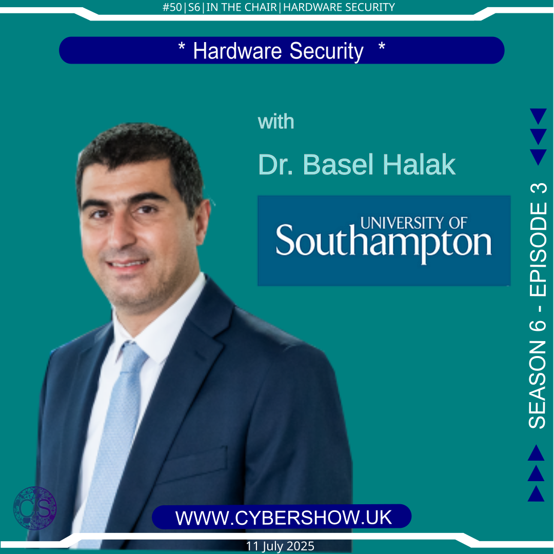 #050 | S6 | In The Chair | Hardware Security with Dr. Basel Halak
