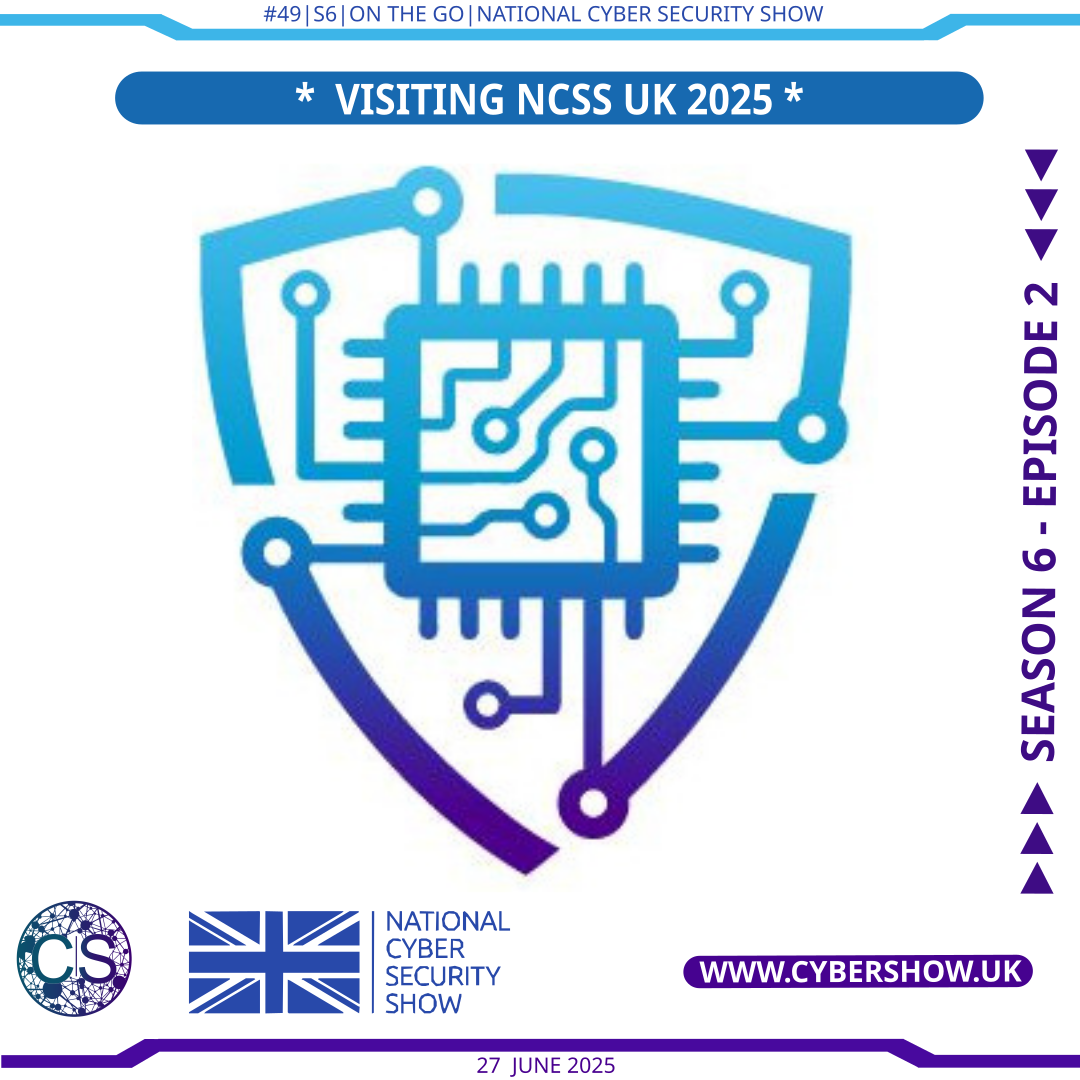 #049 | S6 | On The Go | UK National Cyber Security Show