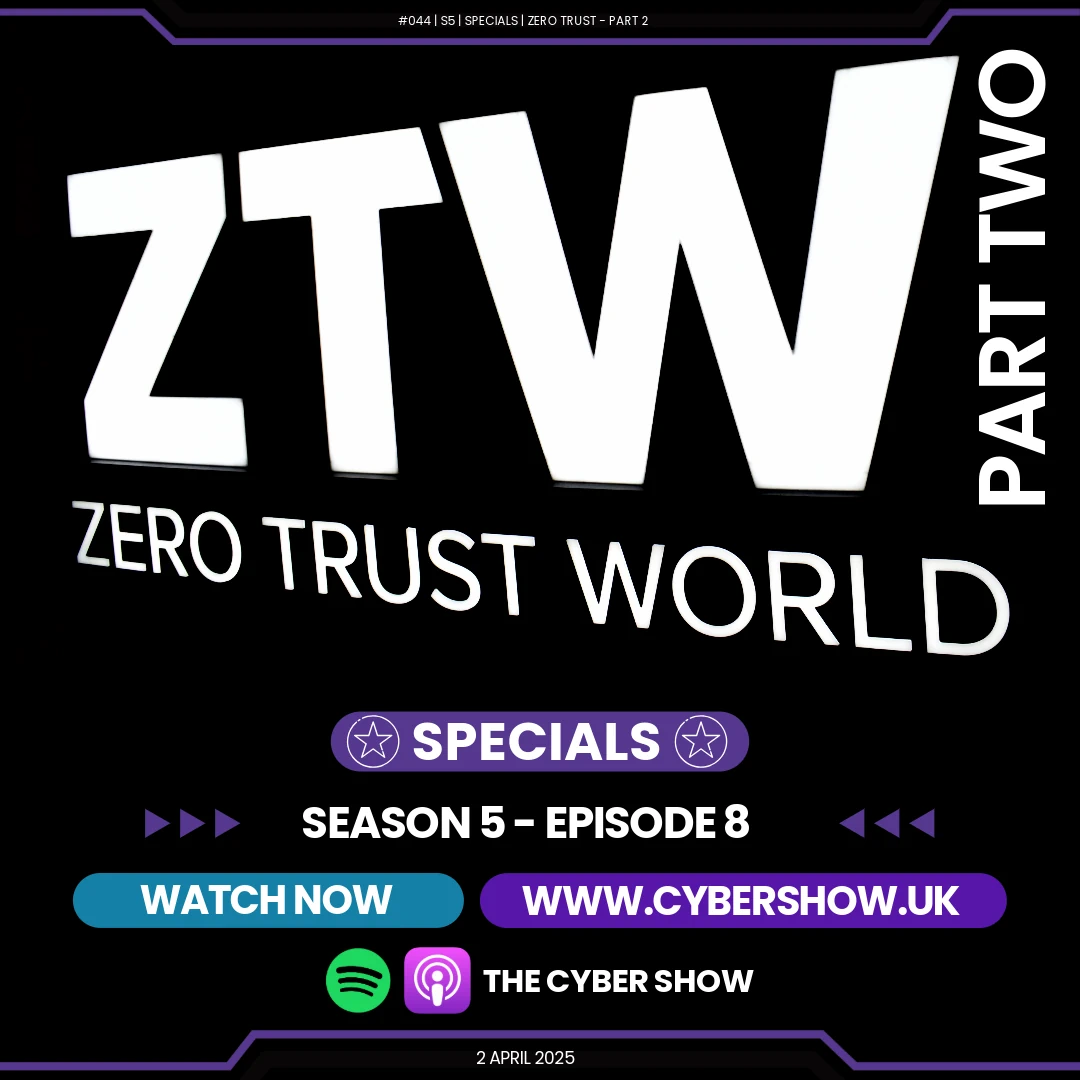 #044 | S5 | Specials | Zero Trust | Part Two